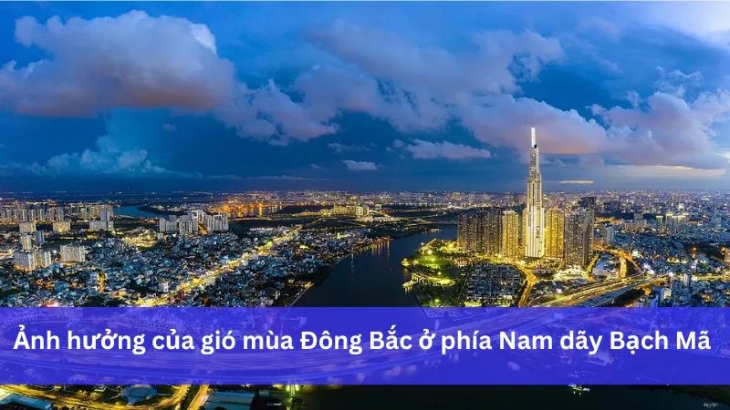 Gió mùa Đông Bắc ở phía Nam dãy Bạch Mã