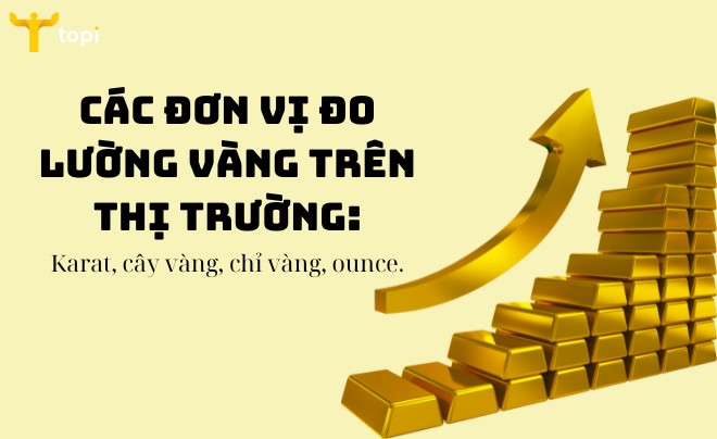 Các đơn vị đo lường vàng trên thị trường