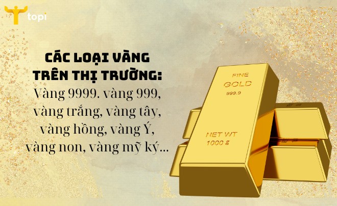 Các loại vàng trên thị trường hiện nay