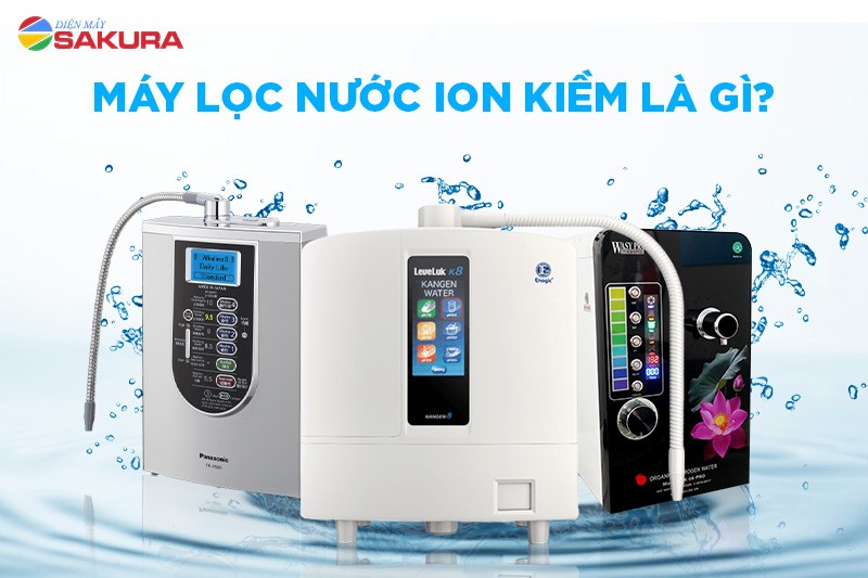 Máy lọc nước ion kiềm và nguyên lý hoạt động