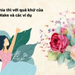 Bảng chia thì của động từ Wake