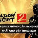 Top 10 Game Không Cần Mạng Hấp Dẫn Nhất Cho Điện Thoại 2024