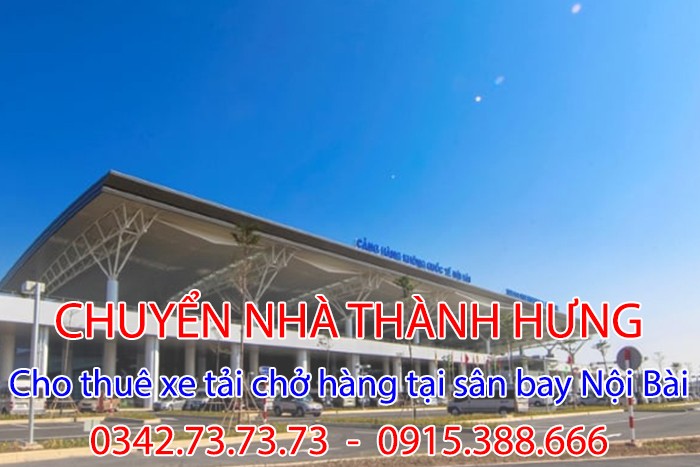 Service de location de camions pour le transport de marchandises à l'aéroport de Nội Bài - Réduction de 10% | Vận tải Thành Hưng