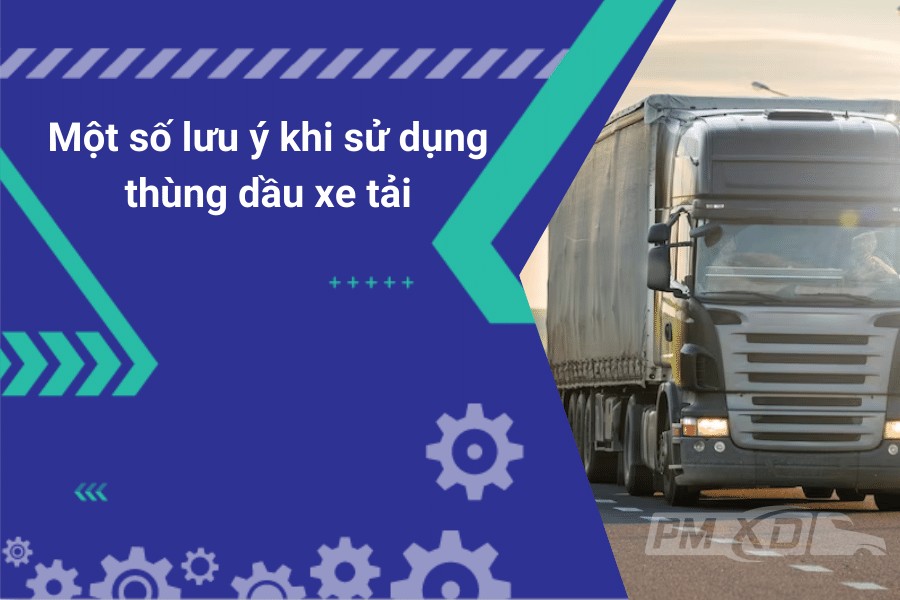alt text: Lưu ý khi sử dụng bình dầu xe tải
