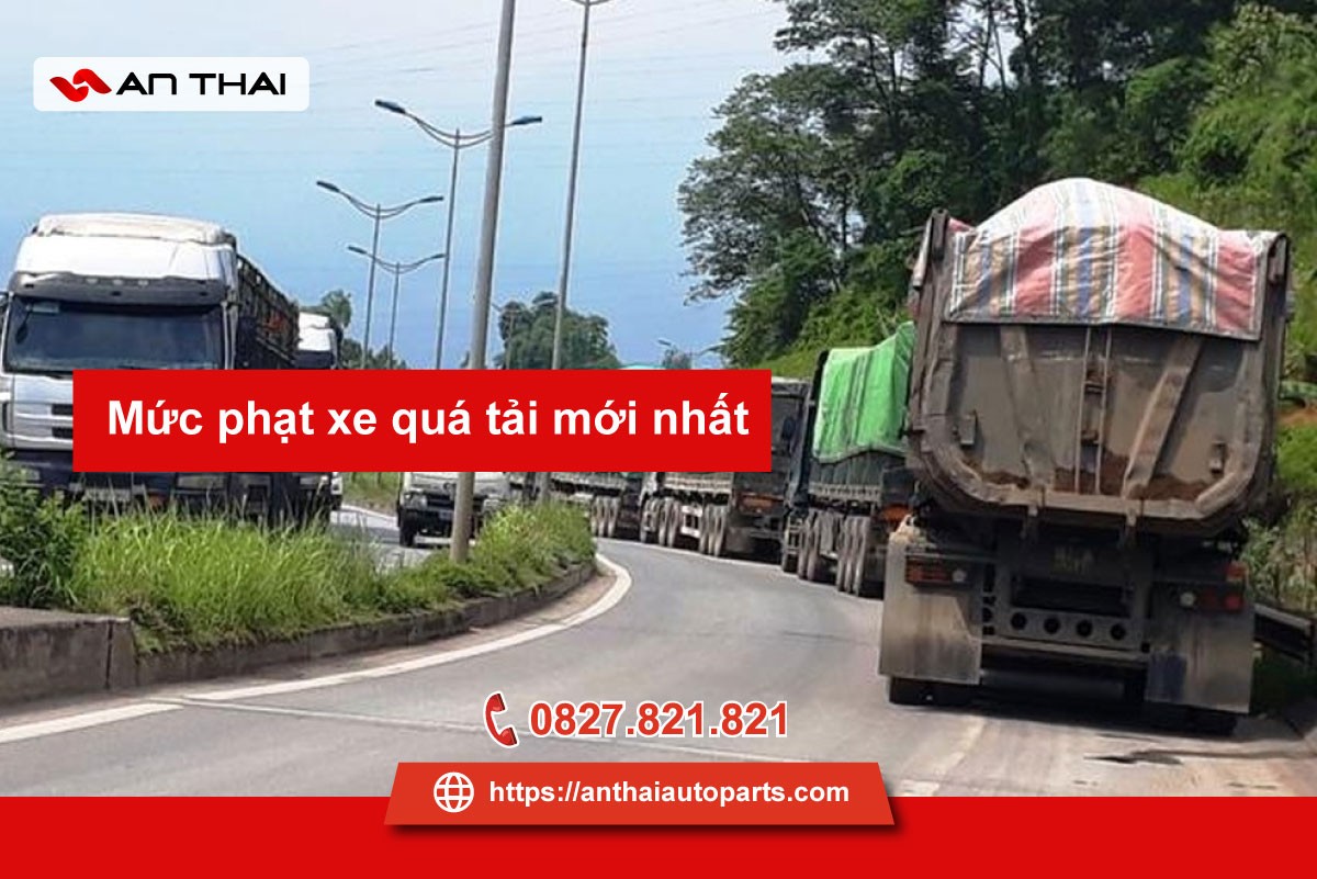 Mức phạt cho người lái xe tải quá tải theo quy định mới nhất