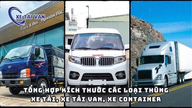 Tổng hợp kích thước các loại thùng xe tải