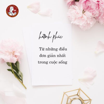 Hạnh phúc đến từ những điều giản đơn: gia đình, bạn bè, những khoảnh khắc bình yên.
