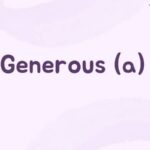 Generosity nghĩa là gì? Thể hiện sự hào phóng.