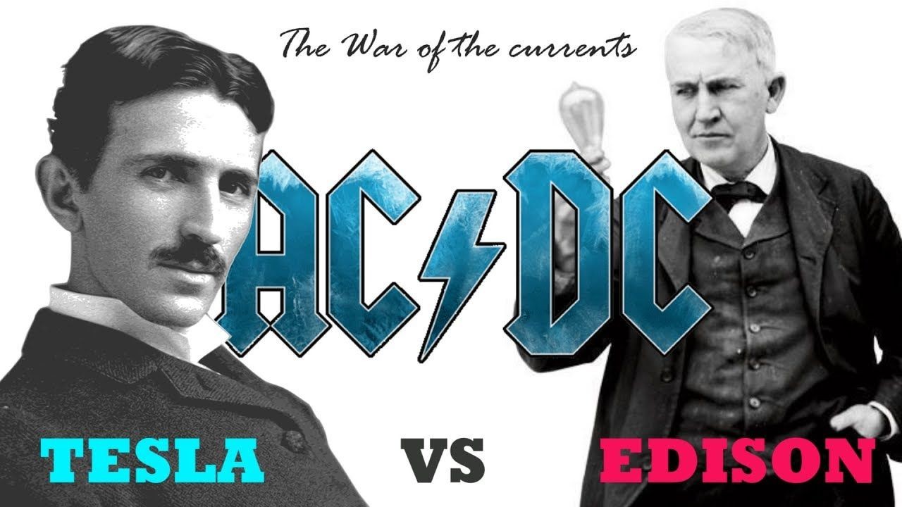 Cuộc chiến dòng điện giữa Nikola Tesla và Thomas Edison.