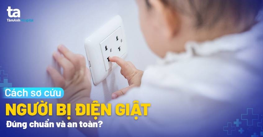 Lưu ý quan trọng trước khi cấp cứu người bị tai nạn điện