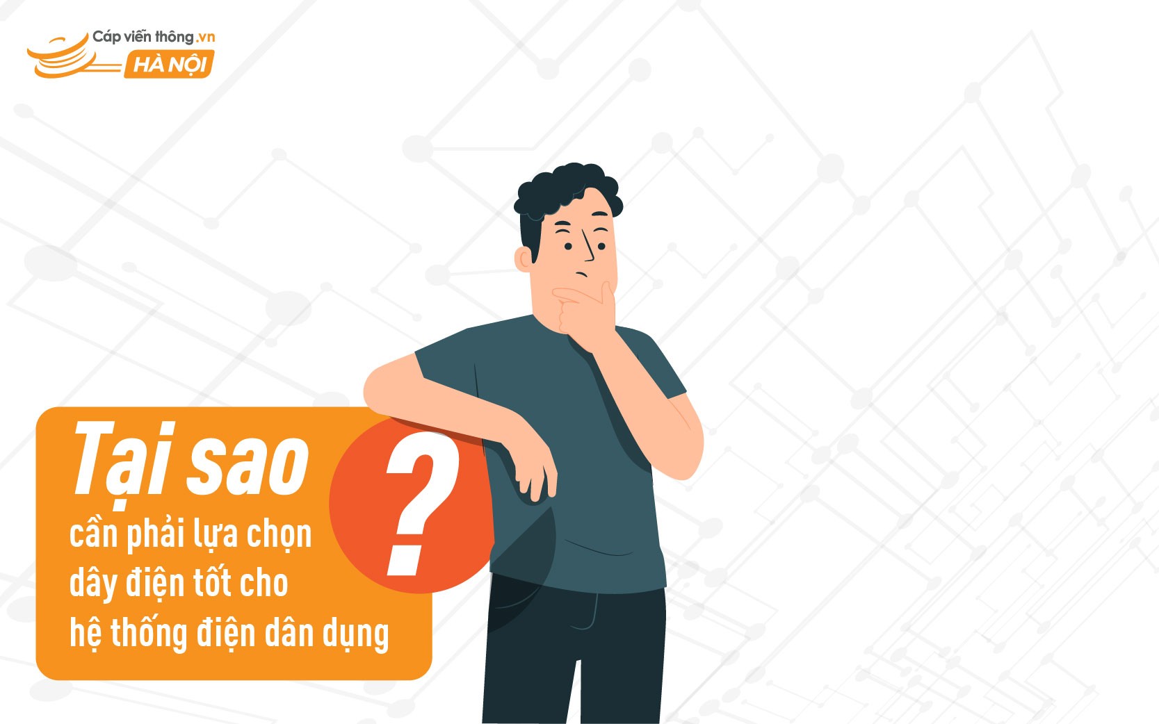 Lựa chọn dây điện chất lượng là yếu tố quan trọng để đảm bảo an toàn cho hệ thống điện gia đình