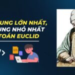 Thuật toán Euclid giúp đơn giản hóa phân số