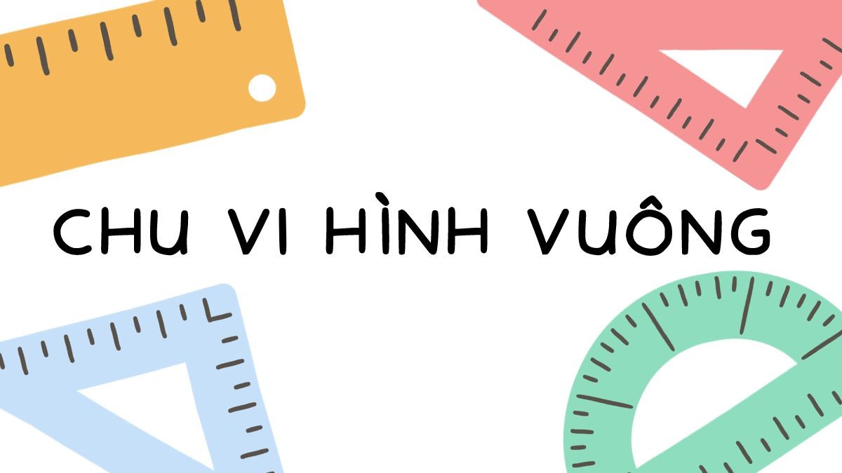 Công thức và cách tính chu vi hình vuông