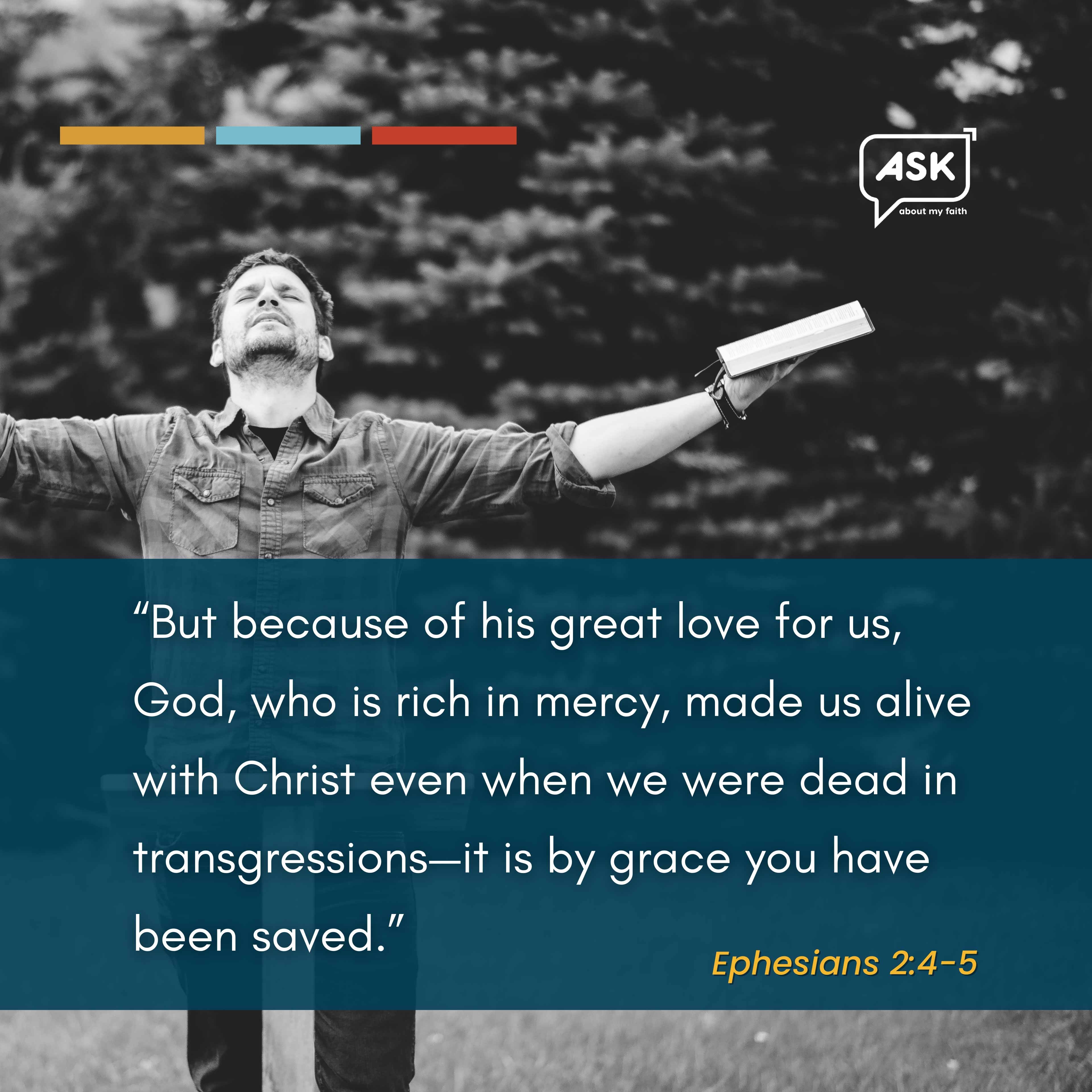 Bible Verse: Ephesians 2:4-5