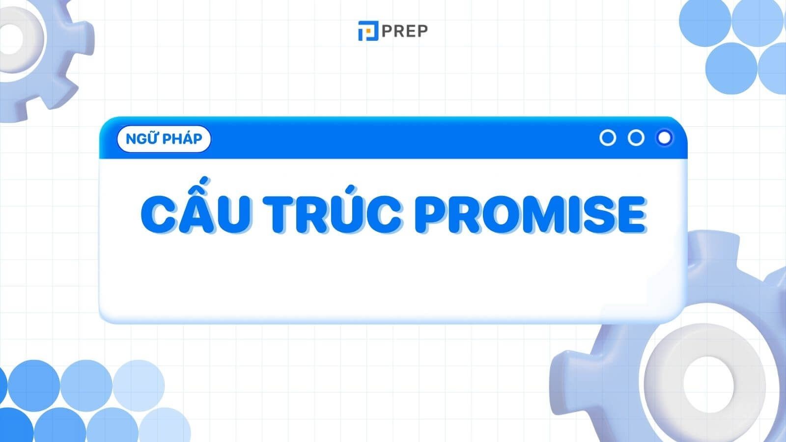 Cấu trúc Promise với vị trí sau chủ ngữ, trạng từ và trước tân ngữ