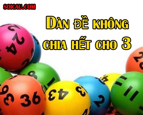 Dàn đề không chia hết cho 3