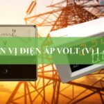 Đơn Vị Điện Áp Volt (V) Là Gì?