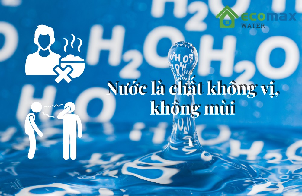 Nước tinh khiết không màu, không mùi, không vị