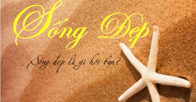 Suy nghĩ về lối sống đẹp trong cuộc sống hiện đại