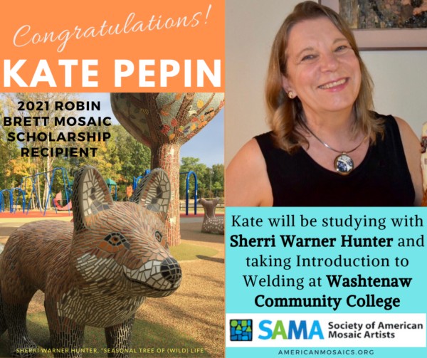 Kate Pepin nhận học bổng Robin Brett Mosaic Scholarship để học lớp Hybrid Armatures với Sherri Warner Hunter và lớp Introduction to Welding tại Washtenaw Community College.