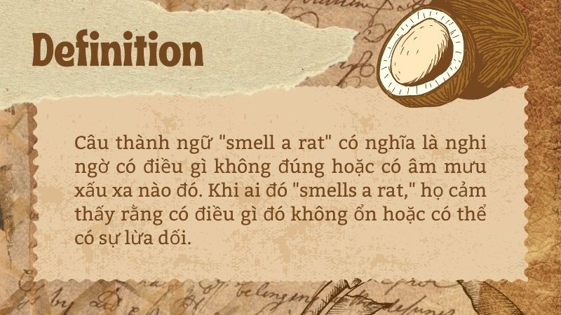 Smell a rat nghĩa là gì?