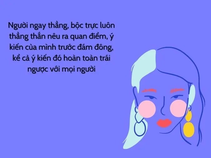 Người thẳng thắn luôn được mọi người yêu quý và tin tưởng