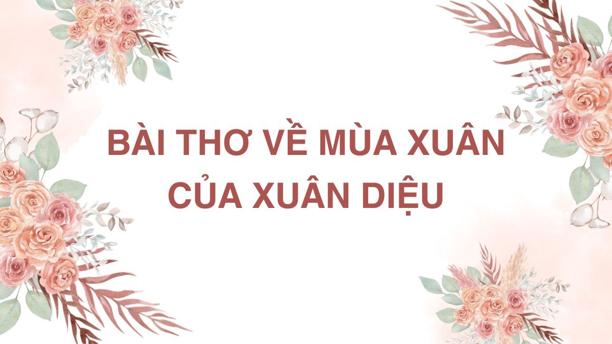 Xuân Diệu - Ông hoàng thơ tình Việt Nam