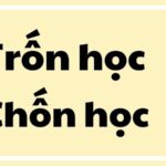 Trốn học hay chốn học?