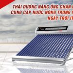Máy nước nóng năng lượng mặt trời ống chân không có khả năng hấp thụ nhiệt tốt trong điều kiện nắng tốt