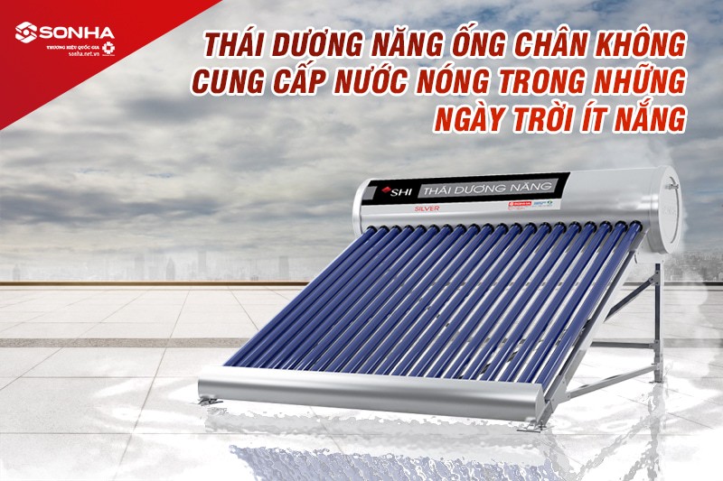 Máy nước nóng năng lượng mặt trời ống chân không có khả năng hấp thụ nhiệt tốt trong điều kiện nắng tốt