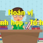 Định nghĩa hoán vị, chỉnh hợp, tổ hợp