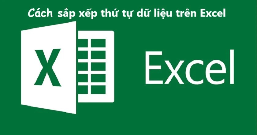 Sắp xếp dữ liệu Excel với nhiều điều kiện