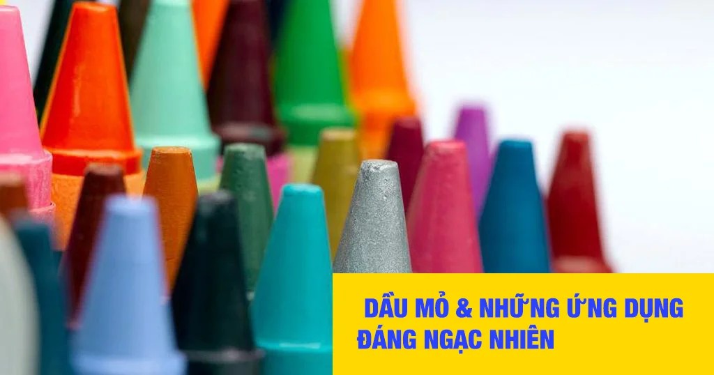 Ứng dụng dầu mỏ trong sản xuất sáp màu