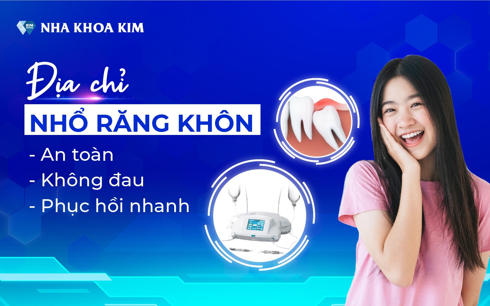 Nha Khoa Kim địa chỉ nhổ răng khôn không đau, uy tín