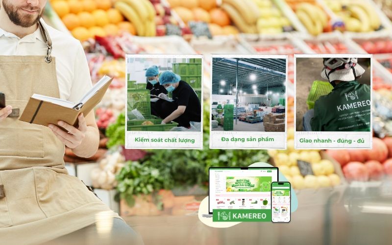 Kamereo là nền tảng cung ứng thực phẩm tối ưu hóa quy trình làm việc với nhà cung cấp cho doanh nghiệp F&amp;B