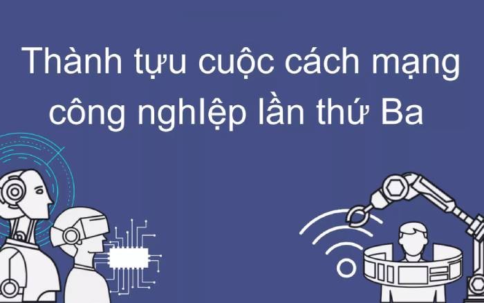 Các giai đoạn nổi bật của cuộc cách mạng công nghiệp lần thứ ba