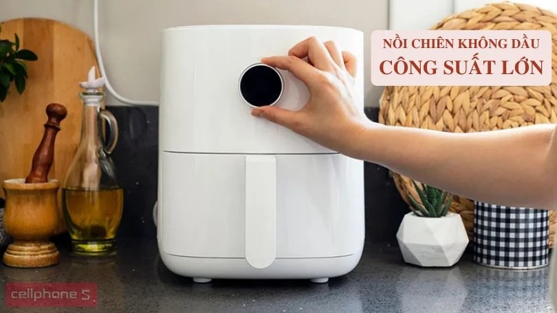 Mua nồi chiên không dầu dựa theo công suất nồi để tiết kiệm điện năng