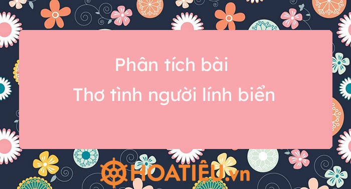 Phân tích vẻ đẹp tâm hồn người lính đảo qua thơ Trần Đăng Khoa