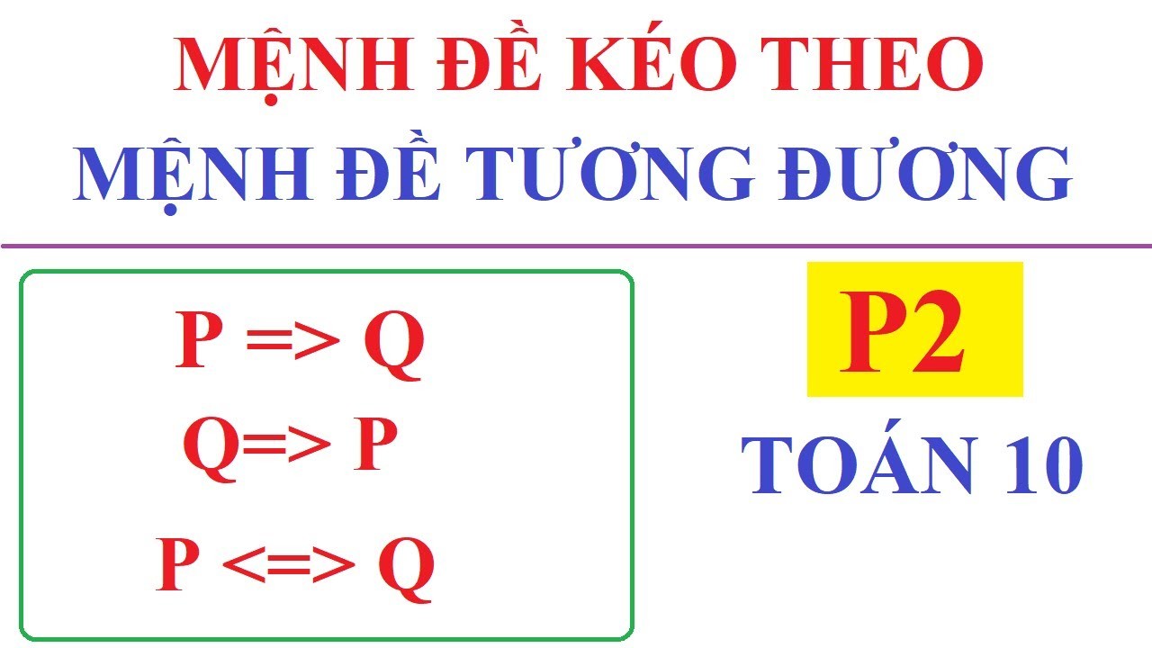 Mệnh đề tương đương - Xác định tính đúng sai của mệnh đề