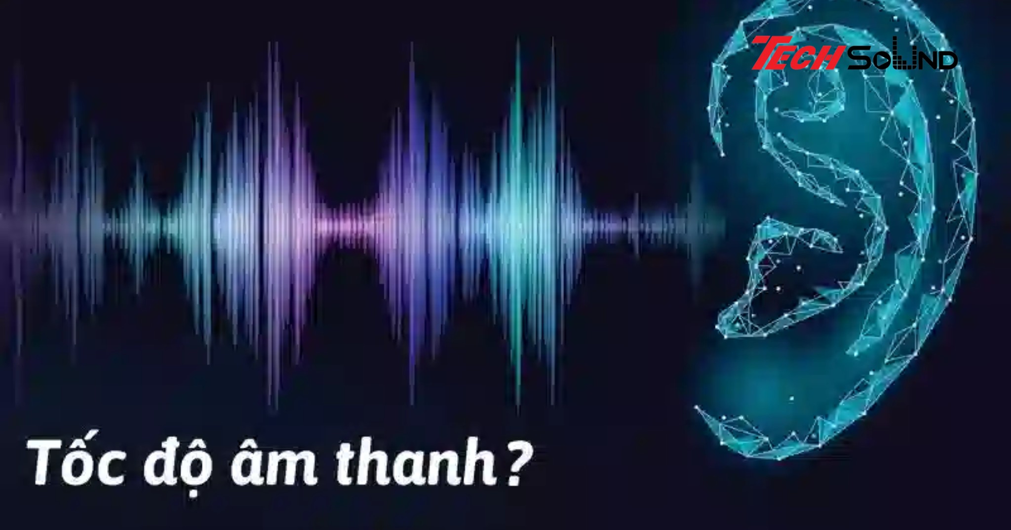 Vận tốc âm thanh phụ thuộc vào môi trường truyền dẫn