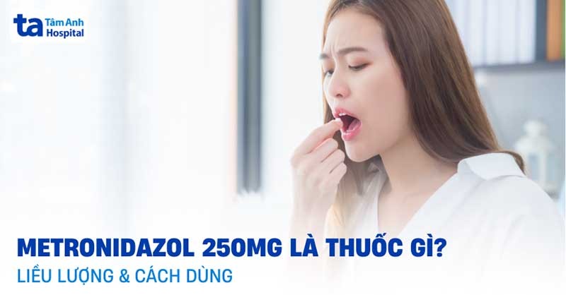 Thuốc Metronidazol 250mg là gì